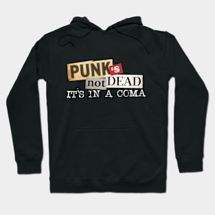 Punk's Not Dead - It's In A Coma Hoodie